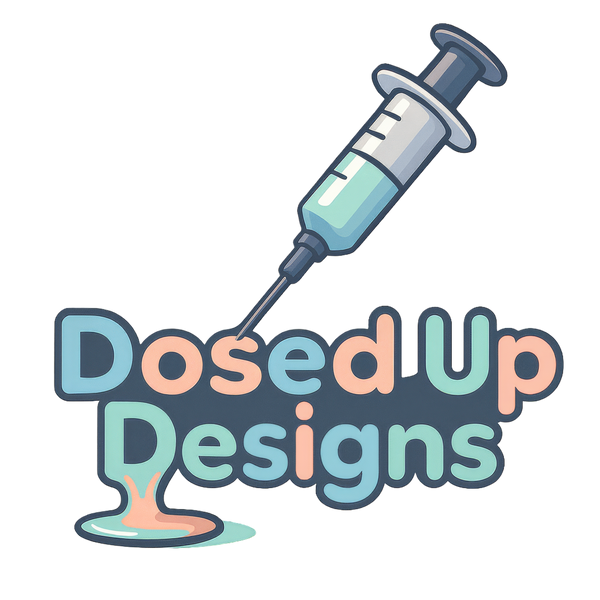 Dosed Up Designs